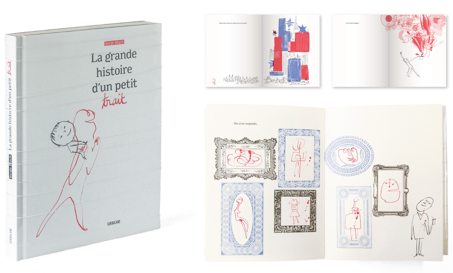 La grande histoire d’un petit trait | Texte et dessins : Serge Bloch. 
90 pages, format 20,5 × 26 cm, couverture cartonnée + rhodoïd imprimé en blanc, trichromie.